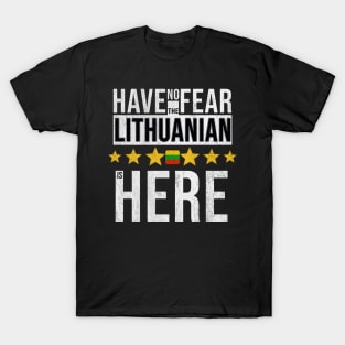 Have No Fear The Lithuanian Is Here - Gift for Lithuanian From Lithuania T-Shirt